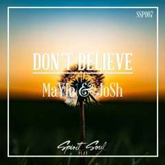 MaYlo & JoSh - Don't Believe (FREE DOWNLOAD SSP007 and free for anyone to upload on YouTube