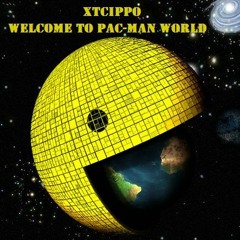 XTCippo - Welcome to Pac-Man World