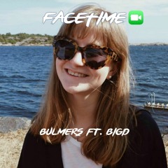 FaceTime - Bulmers (Feat. BigD)