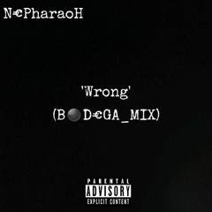 Nepharaoh-Wrong(freestyle)