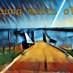 Young Meets Old...
