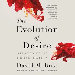 THE EVOLUTION OF DESIRE by David M. Buss Read by Greg Tremblay - Audiobook Excerpt