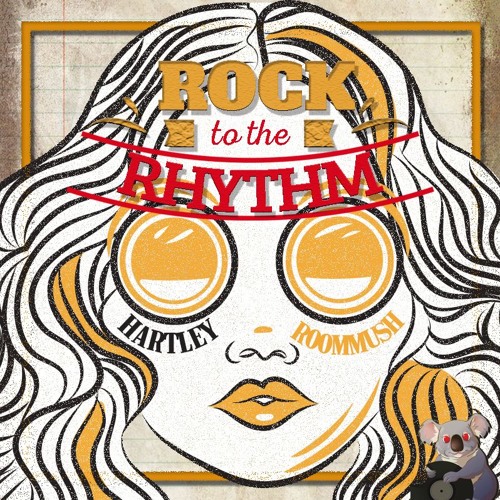 Hartley & RoomMush - Rock To The Rythym (OUT 5 June 2018)