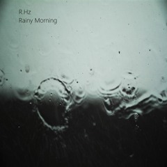 R.Hz - Rainy Morning EP CUT