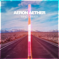 Aeron Aether - Mind Driver
