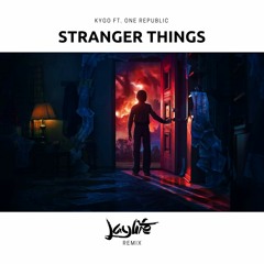 Kygo - Stranger Things ft. OneRepublic (Jaylife Remix)