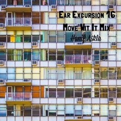 Ear Excursion 16 - Move Wit It Mix