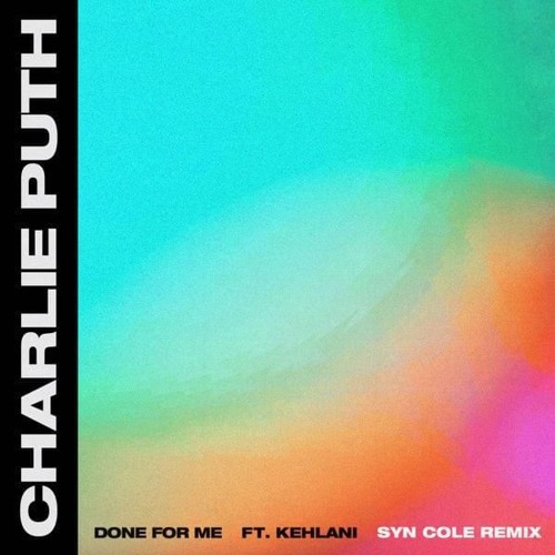 Stream Charlie Puth feat. Kehlani - Done For Me (Syn Cole Remix) [OUT NOW]  by SynCole | Listen online for free on SoundCloud