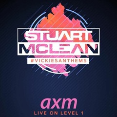 DJSTU-MCLEAN LIVE @ AXM 28.04.18 #VICKIESANTHEMS