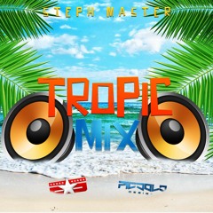 [°TROPIC MIX°] BY °DJ $TPH M@STER°