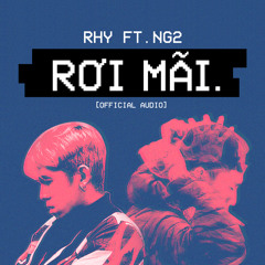 Rhy - Rơi Mãi ft. NG2 (Official Audio)