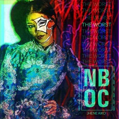 The Worst — Jhene Aiko (NBOC EDIT)