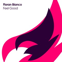 Floran Bianco - Feel Good [OUT NOW]