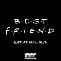 Best Friend (feat. Wan Blvd) [prod. K-Twist]