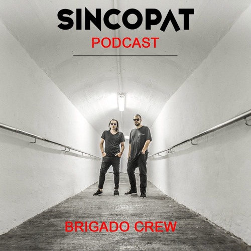 Brigado Crew - Sincopat Podcast 231