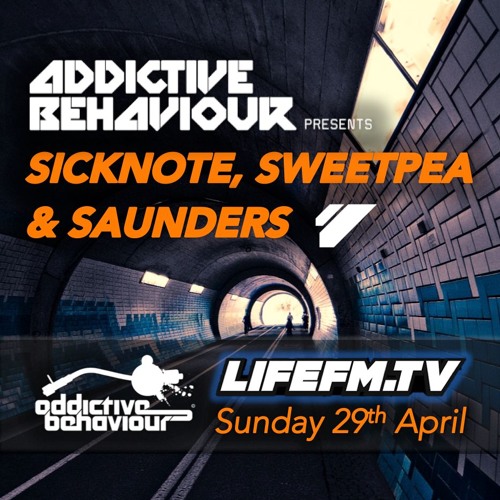 Addictive Behaviour takeover - LifeFM.TV - Sicknote, Sweetpea & Saunders