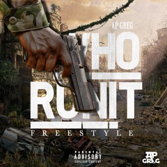 AP Greg - Who Run It (Freestyle)