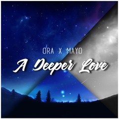 Ora x Mayo - A Deeper Love