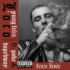 Yung Felix - Loco (Kruzo Remix)