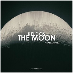 Keldos - The Moon (ft. Megan Swell) [Andromeda Release 002]