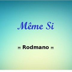 Même Si - Rodmano