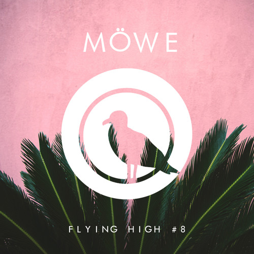 MÖWE presents Flying High #8 [Guest mix by Deepend]