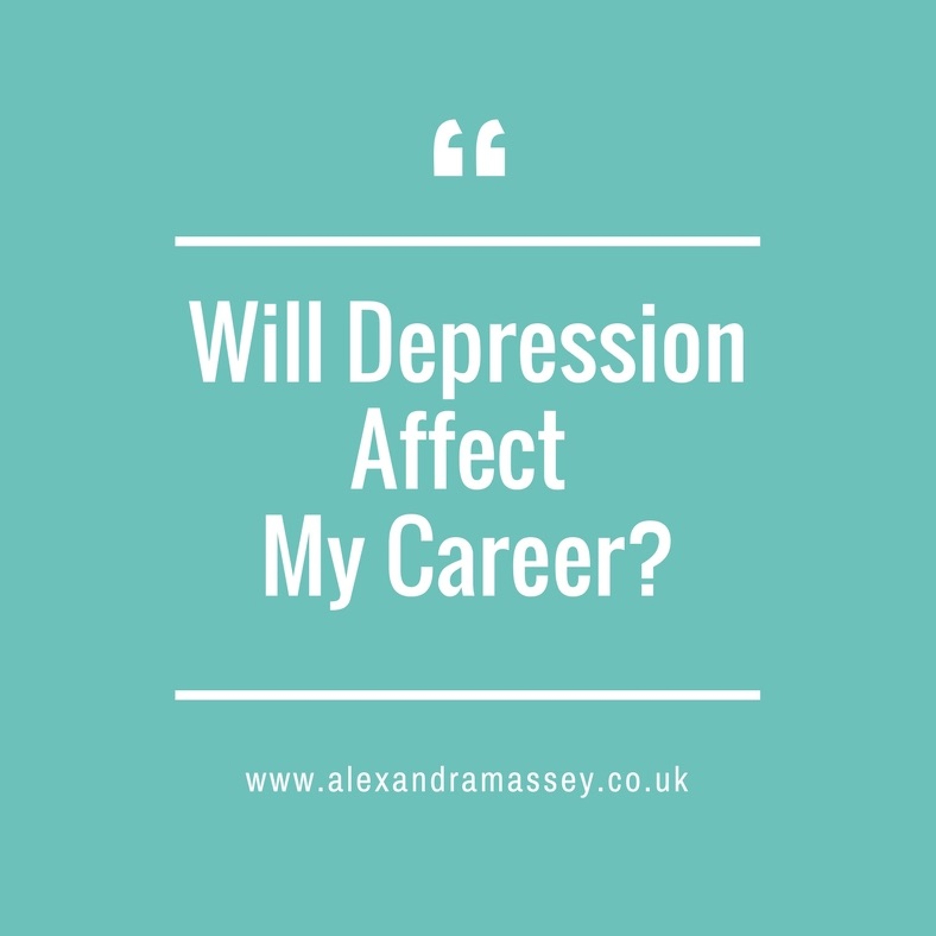 Will Depression Affect My Career?