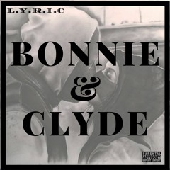 Bonnie & Clyde by L.Y.R.I.C Ft. Tuk