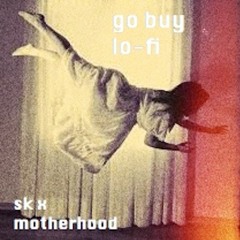 gobuylofi [prod. Motherhood]
