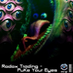 Rodox Trading - Puke Your Eyes Out (200 BPM)