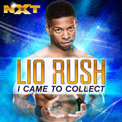 WWE: I Came to Collect (Lio Rush) +AE (Arena Effect)