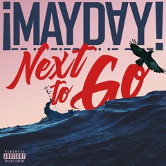¡MAYDAY! - Next To Go