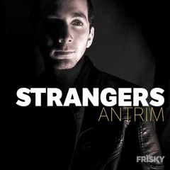 1.01.17 - Antrim @ Strangers vol.3 [Frisky Radio]