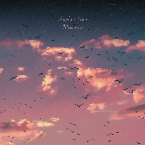 j'san x kupla - memories fade