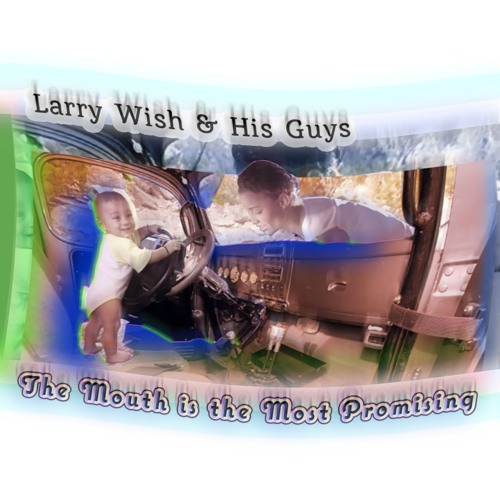 Larry Wish & His Guys - "Above A View (Of View)"