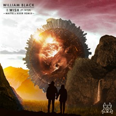 William Black - I Wish (Matte & Kuur Remix) [feat. SKYLR]