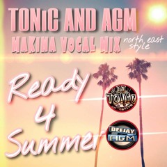 Tonic & AGM - NE Makina Vocal Mix (Ready 4 Summer)