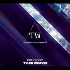 PRODIGY - Tyler Weaver