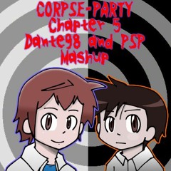 Corpse Party Chapter 5 (Dante98 and PSP Mashup)