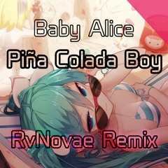 Baby Alice - Piña Colada Boy (RvNovae Remix)