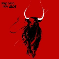 ToroMusicPresents: ToroLoco Tech&Tribal / SHOW #01