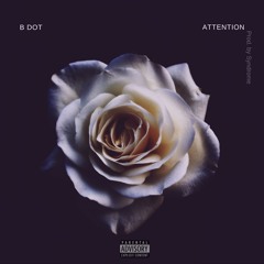 Attention (Prod. by Syndrome) - Now Streaming Everywhere