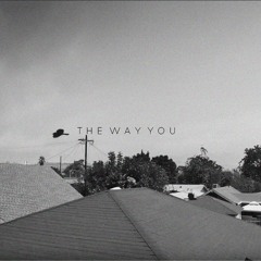 The Way You