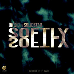 Dr Sid - Softly ft Solidstar