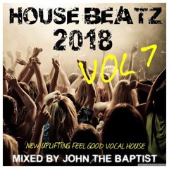 House Beatz 2018 Vol 7 Mixed By John The Baptist