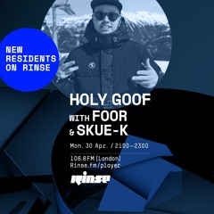 Holy Goof with FooR and Skue-K - 30th April 2018