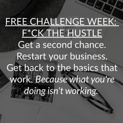 F Ck The Hustle Day 2 Challenge