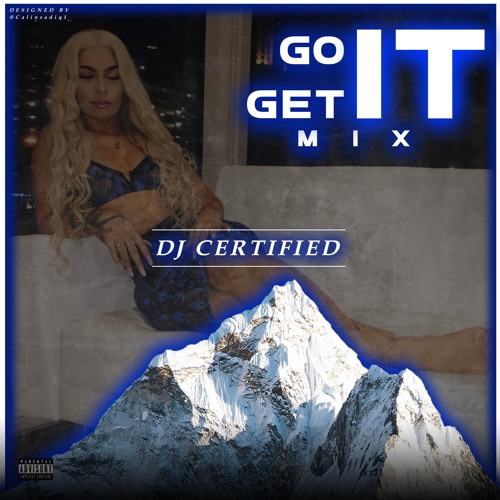 Dj Certified Go Get It Mix