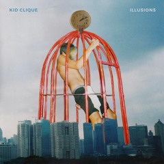 Kid Clique - Illusions