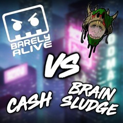 Barely Alive - Ca$h (VIP) Vs. Midnight Tyrannosaurus - Brain Sludge (uSAYbFLOW Mashup)